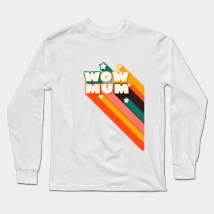 WOW MUM Retro Colorful Typography Long Sleeve T-Shirt